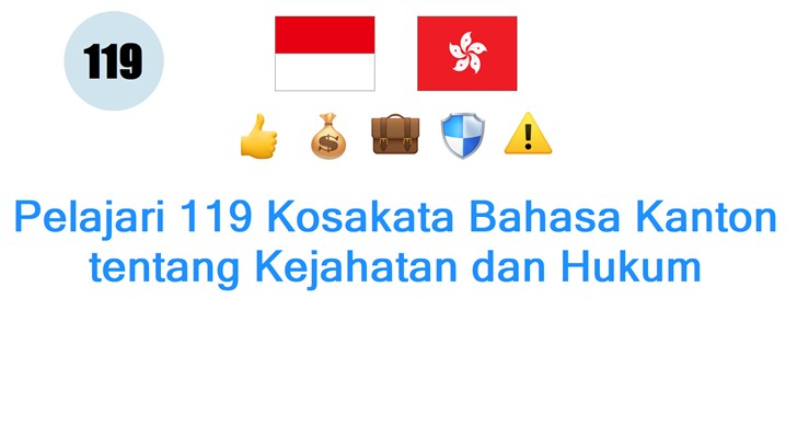 Pelajari 119 Kosakata Bahasa Kanton tentang Kejahatan dan Hukum